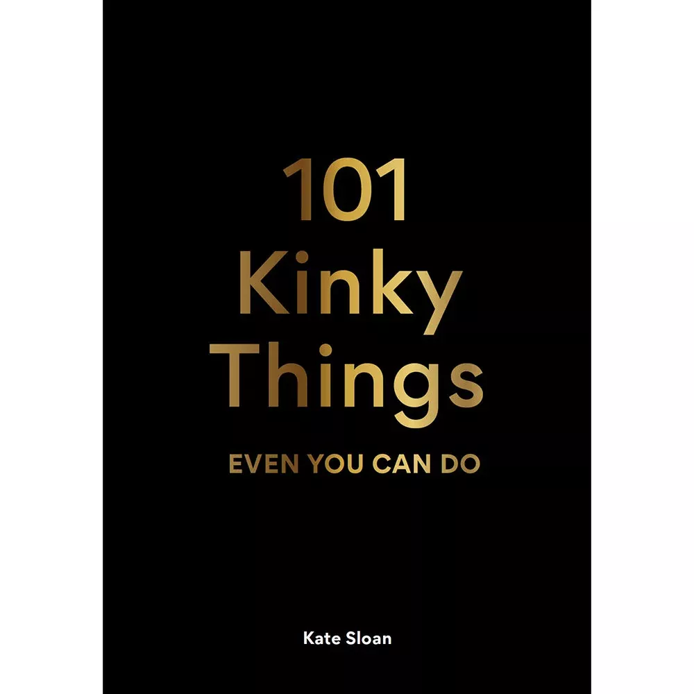 101 Kinky Things Even You Can Do - Book
