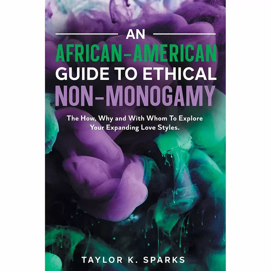 An African-American Ethical Non-Monogamy Guide: Explore 6 Love Styles and Authentic Communication