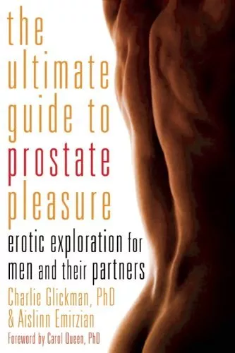 Cleis Press Ultimate Guide to Prostate Pleasure: Erotic Exploration for Men and Their Partners