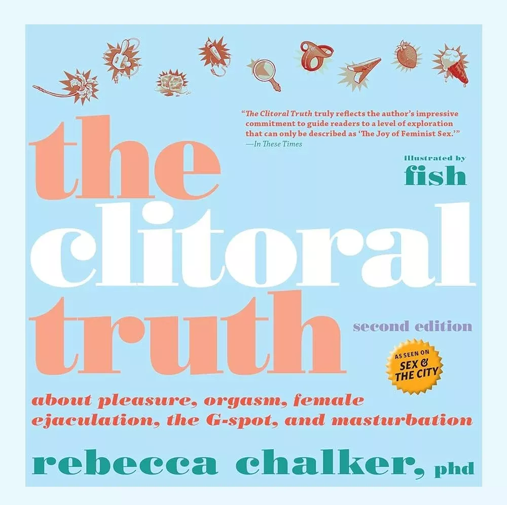 The Clitoral Truth: The Secret World at Your Fingertips