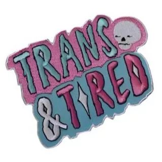 Grrrl Spells Patch "Trans & Tired"