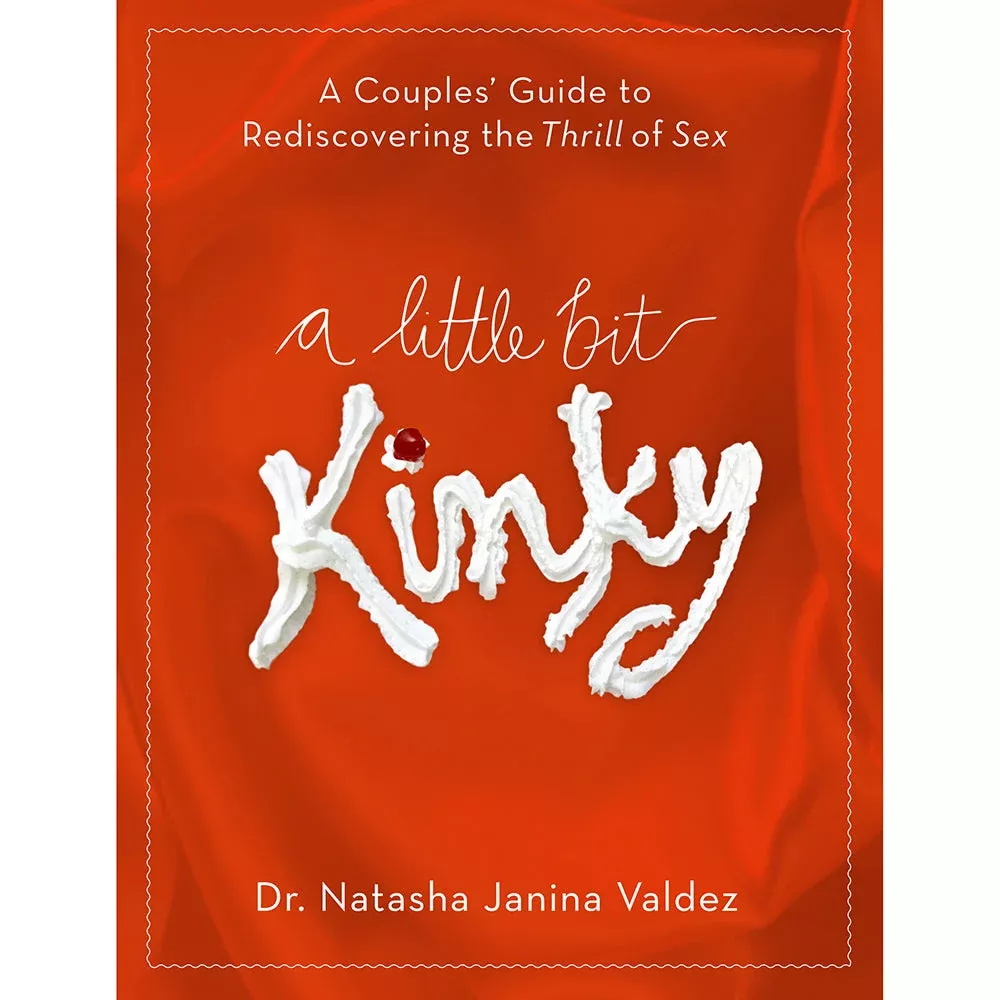 A Little Bit Kinky: A Couples'' Guide to Passion and Intimacy