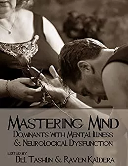 Mastering Mind: Dominants with Mental Illness & Neurological Dysfunction
