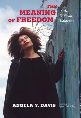 Meaning of Freedom and other Difficult Dialogues