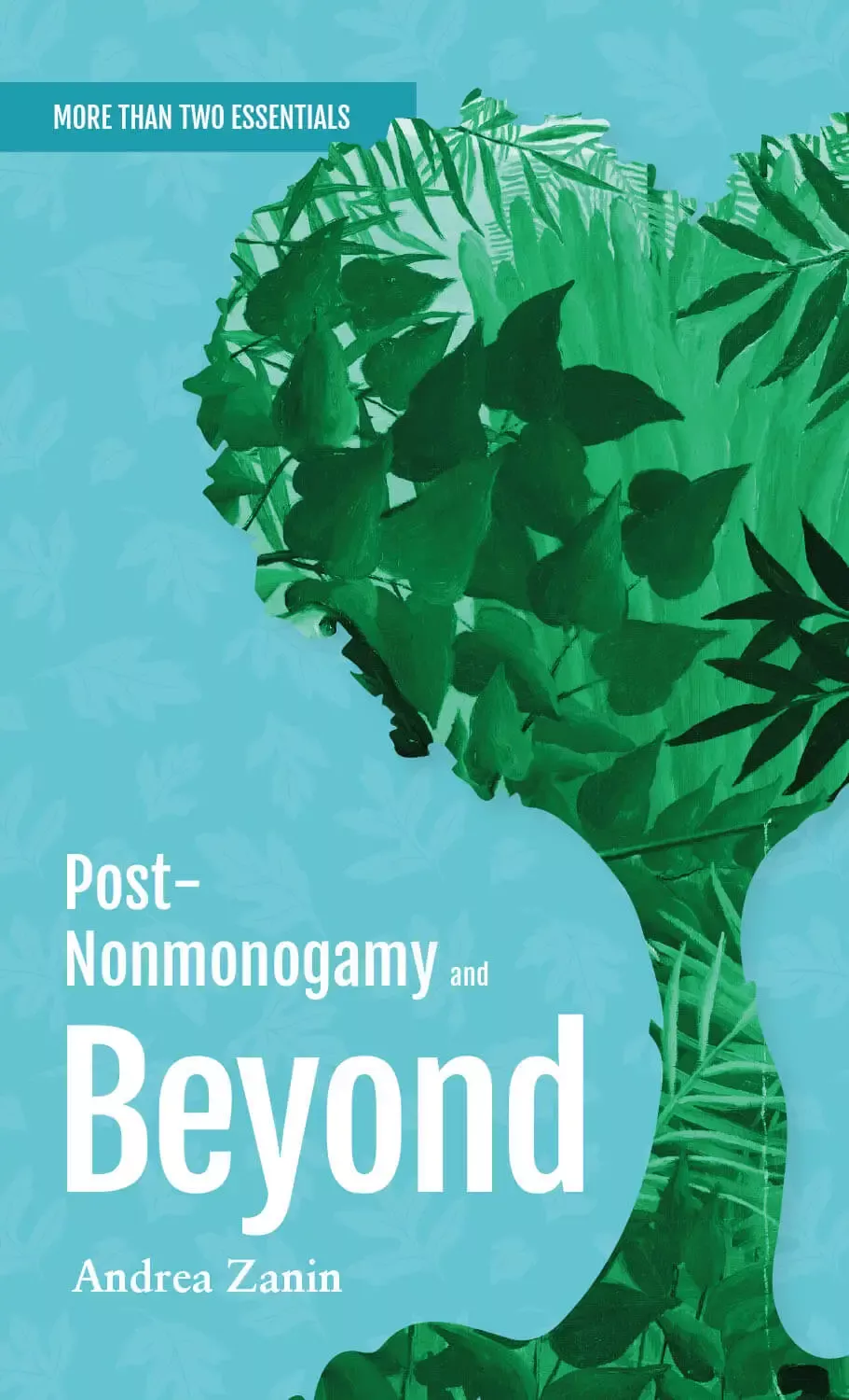 More Than Two Essentials: Post-Nonmonogamy and Beyond