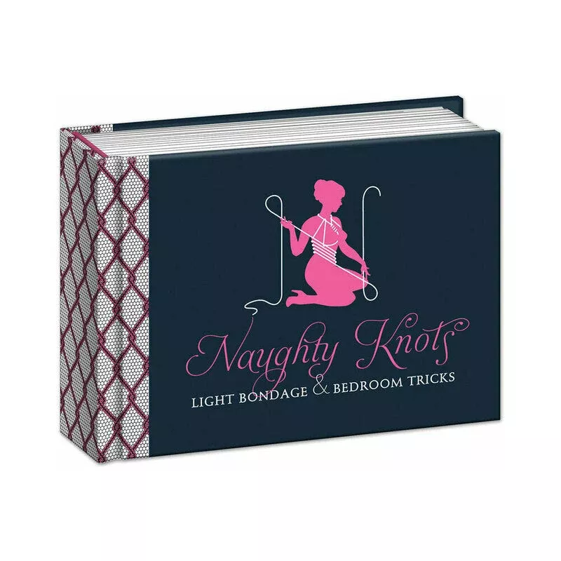 Naughty Knots: Light Bondage and Bedroom Tricks
