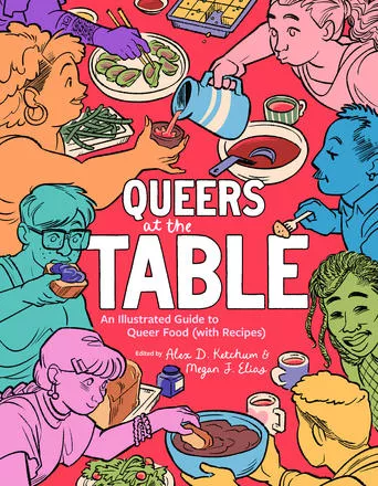 Queers at the Table: An Illustrated Guide to Queer Food