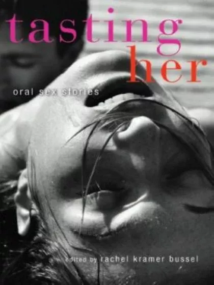 Tasting Her: Oral Sex Stories