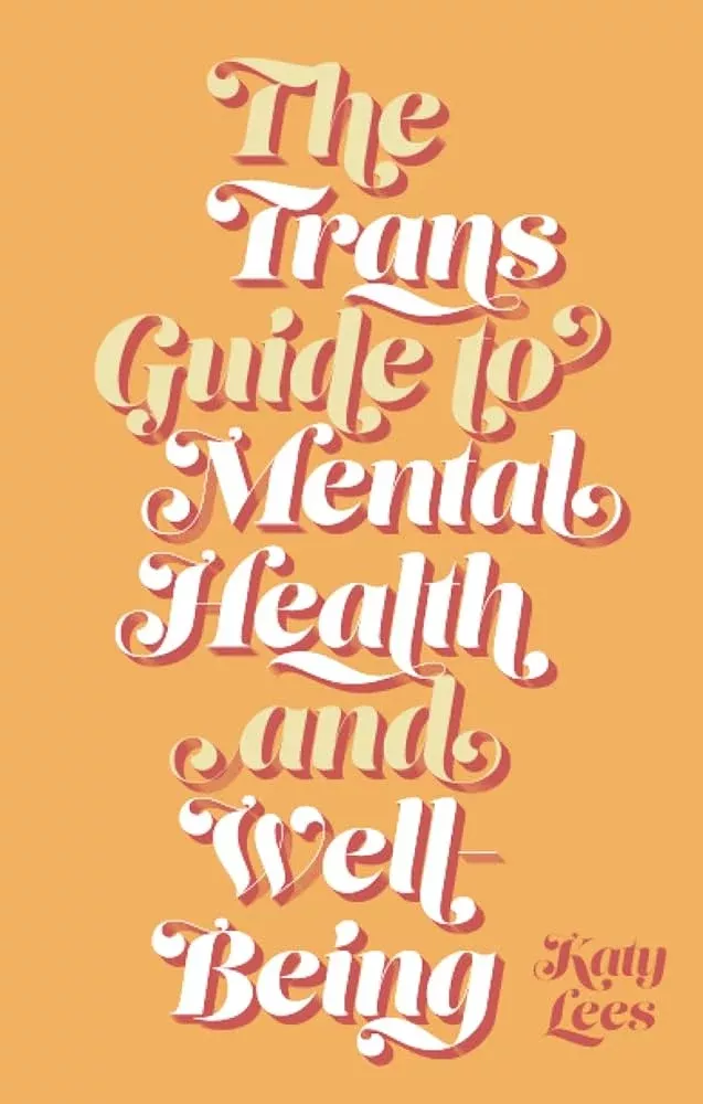 Trans Guide to Mental Health and Well-Being