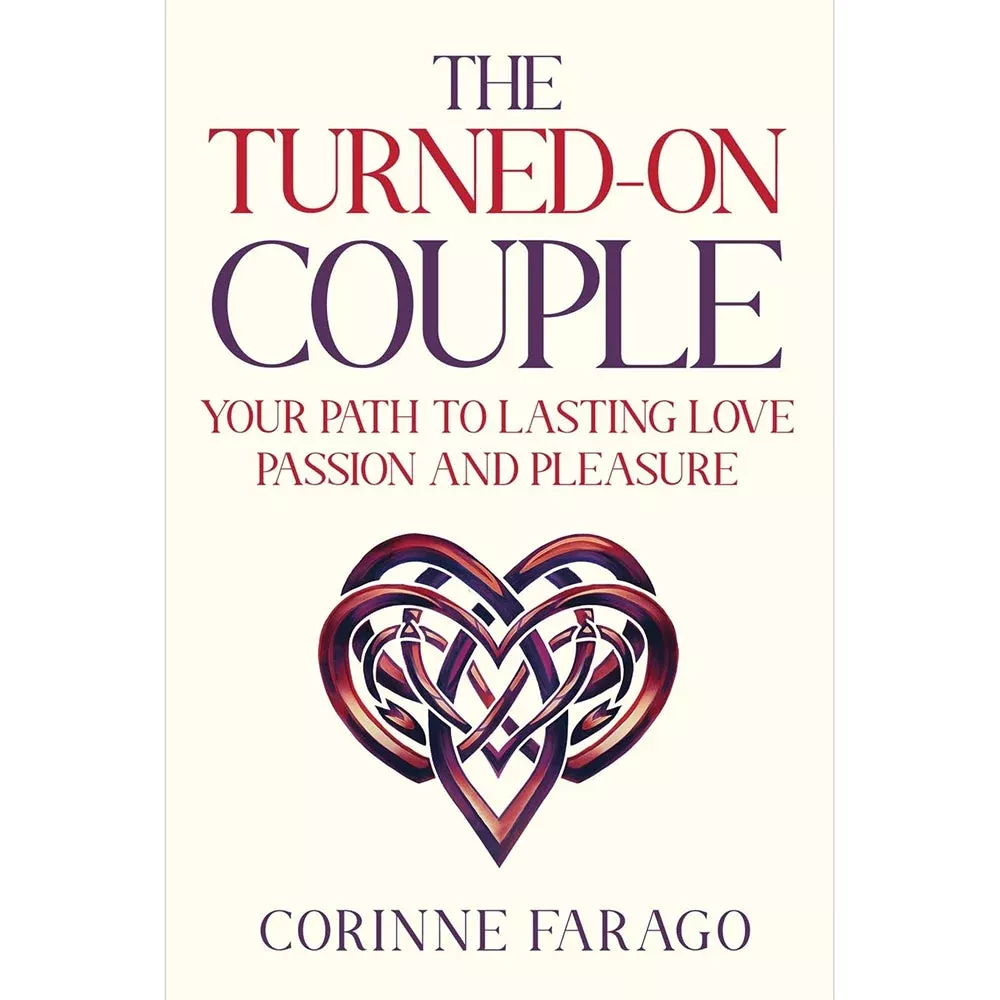 The Turned-On Couple: Your Path to Lasting Love Passion and Pleasure